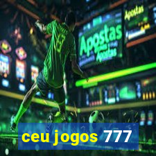 ceu jogos 777